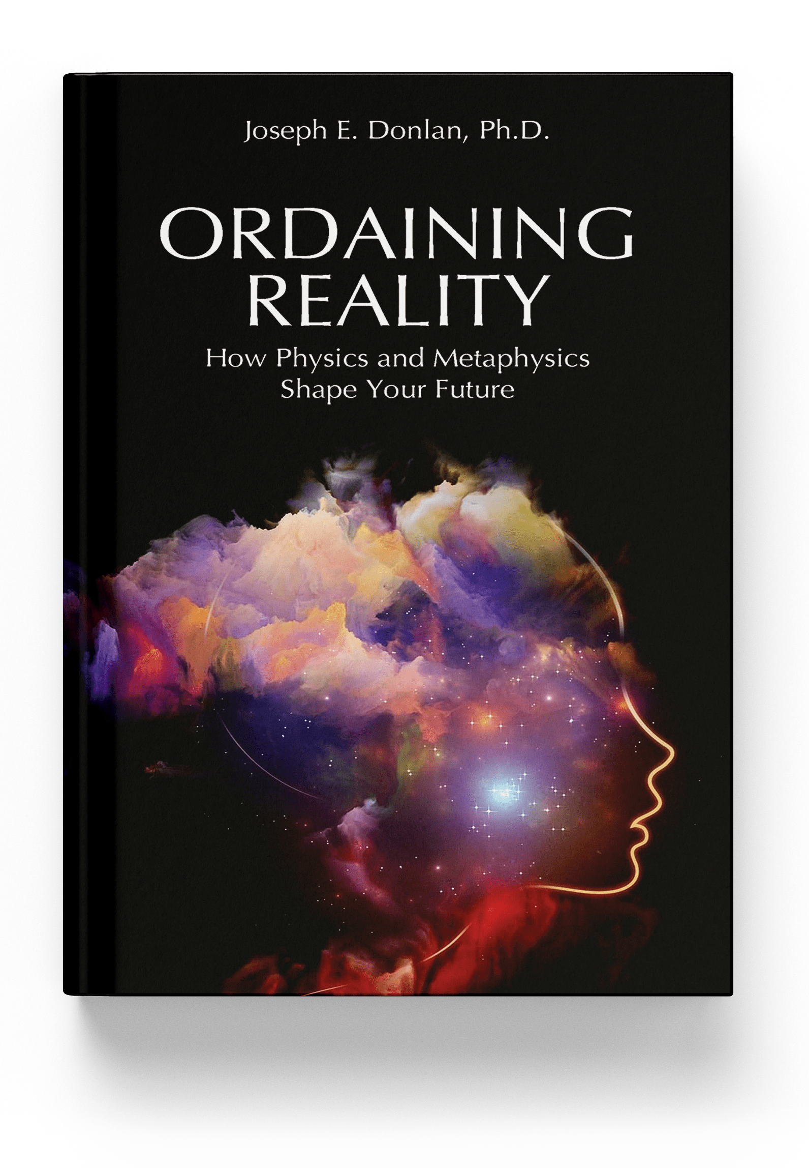 Book cover for "Ordaining Reality" by Joseph E. Donlan, Ph.D., featuring a cosmic silhouette